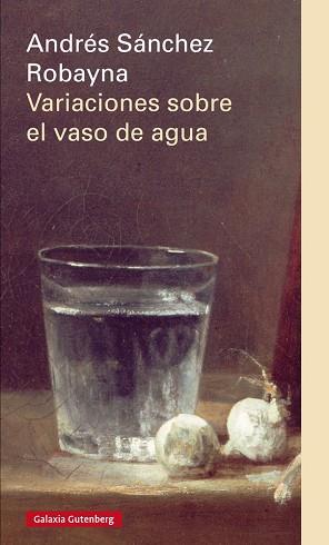 VARIACIONES SOBRE EL VASO DE AGUA | 9788416072552 | SÁNCHEZ ROBAYNA, ANDRÉS | Llibres Parcir | Llibreria Parcir | Llibreria online de Manresa | Comprar llibres en català i castellà online