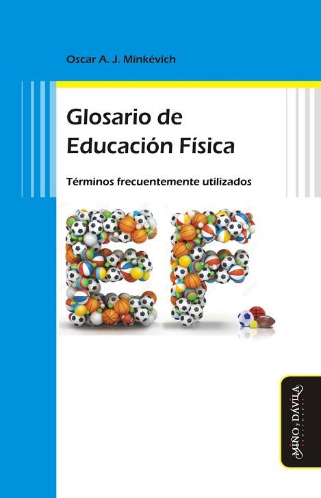 GLOSARIO DE EDUCACIÓN FÍSICA. TÉRMINOS FRECUENTEMENTE UTILIZADOS | PODI125683 | MINKÉVICH  OSCAR A. J. | Llibres Parcir | Llibreria Parcir | Llibreria online de Manresa | Comprar llibres en català i castellà online