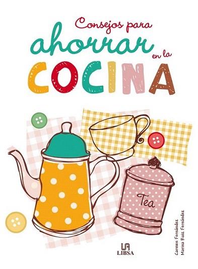 Consejos para Ahorrar en la Cocina | 9788466222891 | Fernández, Carmen/Ruiz Fernández, Marina | Llibres Parcir | Llibreria Parcir | Llibreria online de Manresa | Comprar llibres en català i castellà online