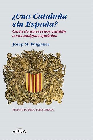 UNA CATALUÐA SIN ESPAÐA ? carta escritor catalan a amigos e | 9788497432290 | JOSEP M PUIGJANER | Llibres Parcir | Llibreria Parcir | Llibreria online de Manresa | Comprar llibres en català i castellà online