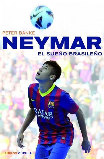 NEYMAR, EL SUEÑO BRASILEÑO | 9788448018672 | PETER BANKE | Llibres Parcir | Llibreria Parcir | Llibreria online de Manresa | Comprar llibres en català i castellà online