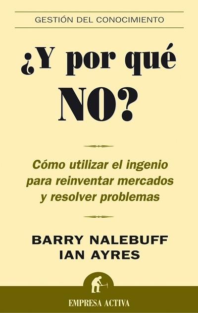 Y POR QUE NO COMO UTILIZAR INGENIO REINVENTAR MERCADOS PROB | 9788495787736 | NALEBUFF | Llibres Parcir | Llibreria Parcir | Llibreria online de Manresa | Comprar llibres en català i castellà online