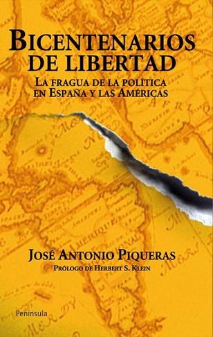 BICENTENARIOS DE LA LIBERTAD la fragua de la politica Españ | 9788499420059 | JOSE ANTONIO PIQUERAS | Llibres Parcir | Llibreria Parcir | Llibreria online de Manresa | Comprar llibres en català i castellà online