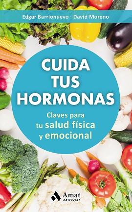 CUIDA TUS HORMONAS | 9788497359894 | MORENO MELER, DAVID / BARRIONUEVO BURGOS, EDGAR | Llibres Parcir | Llibreria Parcir | Llibreria online de Manresa | Comprar llibres en català i castellà online