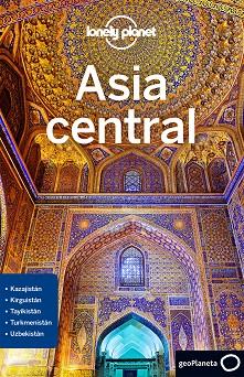 ASIA CENTRAL 1 | 9788408189947 | LIOY, STEPHEN / KAMINSKI, ANNA / MAYHEW, BRADLEY / WALKER, JENNY | Llibres Parcir | Llibreria Parcir | Llibreria online de Manresa | Comprar llibres en català i castellà online