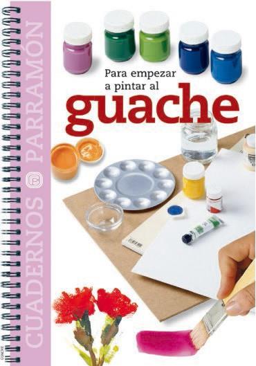 PARA EMPEZAR A PINTAR AL GUACHE | 9788434224735 | Llibres Parcir | Llibreria Parcir | Llibreria online de Manresa | Comprar llibres en català i castellà online