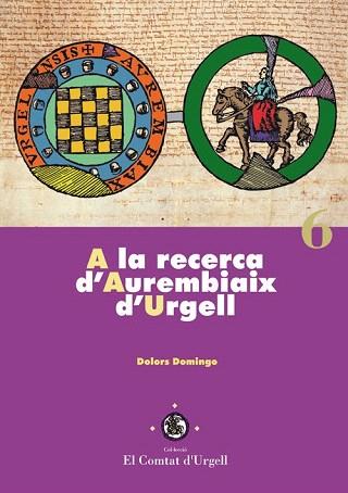 A LA RECERCA D'AUREMBIAIX D'URGELL. | 9788484092261 | DOMINGO I RÚBIES, DOLORS | Llibres Parcir | Llibreria Parcir | Llibreria online de Manresa | Comprar llibres en català i castellà online