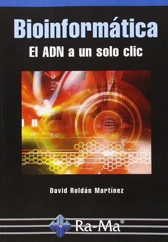 BIOINFORMATICA. EL ADN A UN SOLO CLIC | 9788499645285 | ROLDAN MARTINEZ,DAVID | Llibres Parcir | Llibreria Parcir | Llibreria online de Manresa | Comprar llibres en català i castellà online