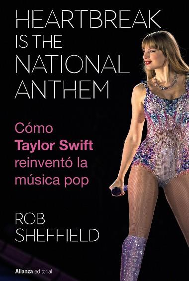 HEARTBREAK IS THE NATIONAL ANTHEM. CÓMO TAYLOR SWIFT REINVENTÓ LA MÚSICA POP | 9788411488754 | SHEFFIELD, ROB | Llibres Parcir | Librería Parcir | Librería online de Manresa | Comprar libros en catalán y castellano online