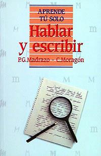 HABLAR Y ESCRIBIR | 9788436804911 | APRENDE SOLO | Llibres Parcir | Llibreria Parcir | Llibreria online de Manresa | Comprar llibres en català i castellà online