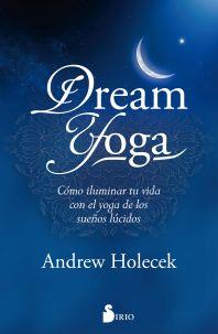 DREAM YOGA | 9788417030339 | HOLECEK, ANDREW | Llibres Parcir | Llibreria Parcir | Llibreria online de Manresa | Comprar llibres en català i castellà online