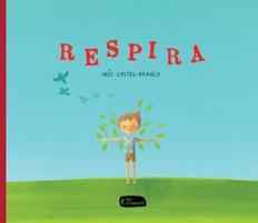 RESPIRA (CONTE IL.LUSTRAT) | 9788415518242 | CASTEL-BRANCO DE SEABRA, INÊS | Llibres Parcir | Llibreria Parcir | Llibreria online de Manresa | Comprar llibres en català i castellà online