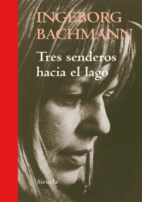 TRES SENDEROS HACIA EL LAGO tela | 9788498414264 | INGEBORG BACHMANN | Llibres Parcir | Llibreria Parcir | Llibreria online de Manresa | Comprar llibres en català i castellà online