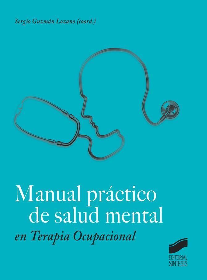 MANUAL PRACTICO DE SALUD MENTAL EN TERAPIA OCUPACIONAL | 9788490772850 | GUZMÁN LOZANO, SERGIO | Llibres Parcir | Llibreria Parcir | Llibreria online de Manresa | Comprar llibres en català i castellà online