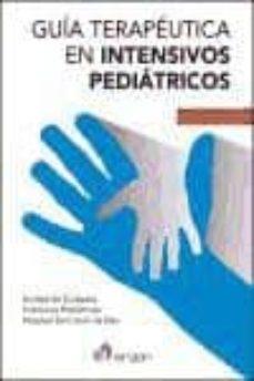 GUÍA TERAPÉUTICA EN INTENSIVOS PEDIÁTRICOS. 6ª EDICIÓN | 9788416270569 | UNIDAD DE CUIDADOS INTENSIVOS PEDIÁTRICOS. HOSPITAL SANT JOAN DE DÉU | Llibres Parcir | Llibreria Parcir | Llibreria online de Manresa | Comprar llibres en català i castellà online