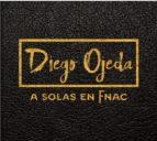 DIEGO OJEDA A SOLAS EN FNAC | 9788494639012 | OJEDA SÁNCHEZ, DIEGO | Llibres Parcir | Llibreria Parcir | Llibreria online de Manresa | Comprar llibres en català i castellà online