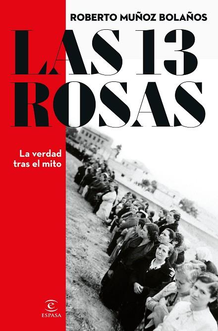 LAS 13 ROSAS. LA VERDAD TRAS EL MITO | 9788467066869 | MUÑOZ BOLAÑOS, ROBERTO | Llibres Parcir | Llibreria Parcir | Llibreria online de Manresa | Comprar llibres en català i castellà online