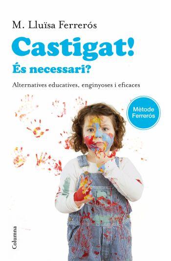 CASTIGAT ES NECESSARI | 9788466414302 | M LUISA FERREROS | Llibres Parcir | Llibreria Parcir | Llibreria online de Manresa | Comprar llibres en català i castellà online