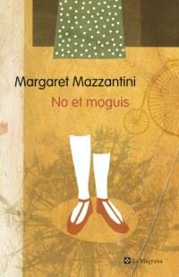 NO ET MOGUIS | 9788482644929 | MAZZANTINI MARGARET | Llibres Parcir | Llibreria Parcir | Llibreria online de Manresa | Comprar llibres en català i castellà online