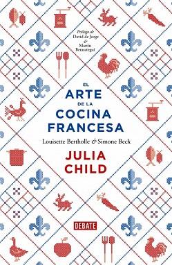 EL ARTE DE LA COCINA FRANCESA | 9788499922973 | CHILD,JULIA/BERTHOLLE,LOUISETTE/BECK,SIM | Llibres Parcir | Llibreria Parcir | Llibreria online de Manresa | Comprar llibres en català i castellà online