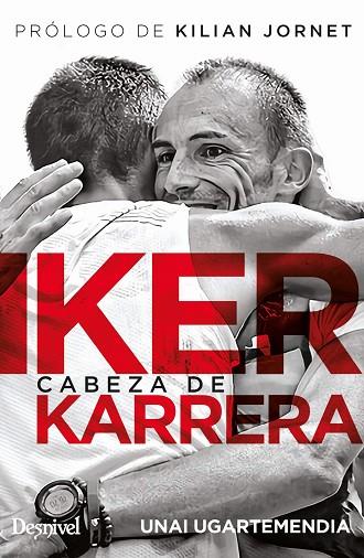 IKER KARRERA | 9788498295498 | UGARTEMENDIA ZUBELDIA, UNAI / KARRERA ARANBURU, IKER | Llibres Parcir | Llibreria Parcir | Llibreria online de Manresa | Comprar llibres en català i castellà online