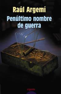 PENULTIMO NOMBRE DE GUERRA | 9788484338215 | ARGEMI | Llibres Parcir | Llibreria Parcir | Llibreria online de Manresa | Comprar llibres en català i castellà online