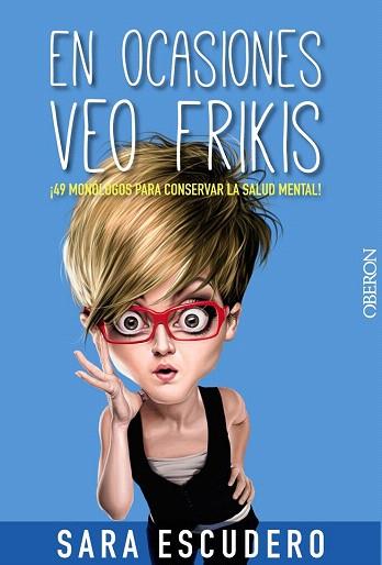 EN OCASIONES VEO FRIKIS... | 9788441534636 | ESCUDERO, SARA | Llibres Parcir | Llibreria Parcir | Llibreria online de Manresa | Comprar llibres en català i castellà online