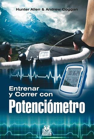 ENTRENAR Y CORRER CON POTENCIÓMETRO | 9788499104591 | ALLEN, HUNTER/COGGAN, ANDREW | Llibres Parcir | Llibreria Parcir | Llibreria online de Manresa | Comprar llibres en català i castellà online