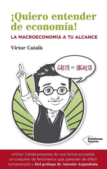 ¡QUIERO ENTENDER DE ECONOMÍA! | 9788416096534 | CATALÀ FERRER, VÍCTOR | Llibres Parcir | Llibreria Parcir | Llibreria online de Manresa | Comprar llibres en català i castellà online