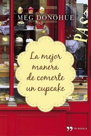 LA MEJOR MANERA DE COMERTE UN CUPCAKE | 9788499983592 | MEG DONOHUE | Llibres Parcir | Llibreria Parcir | Llibreria online de Manresa | Comprar llibres en català i castellà online