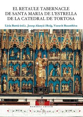 EL RETAULE TABERNACLE DE SANTA MARIA DE L'ESTRELLA DE LA CATEDRAL DE TORTOSA | 9788491688594 | ALANYÀ I ROIG, JOSEP / ROONTHIVA, VORAVIT | Llibres Parcir | Llibreria Parcir | Llibreria online de Manresa | Comprar llibres en català i castellà online