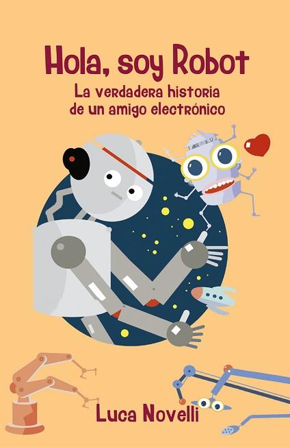 HOLA, SOY ROBOT | 9788427141810 | NOVELLI, LUCA | Llibres Parcir | Llibreria Parcir | Llibreria online de Manresa | Comprar llibres en català i castellà online