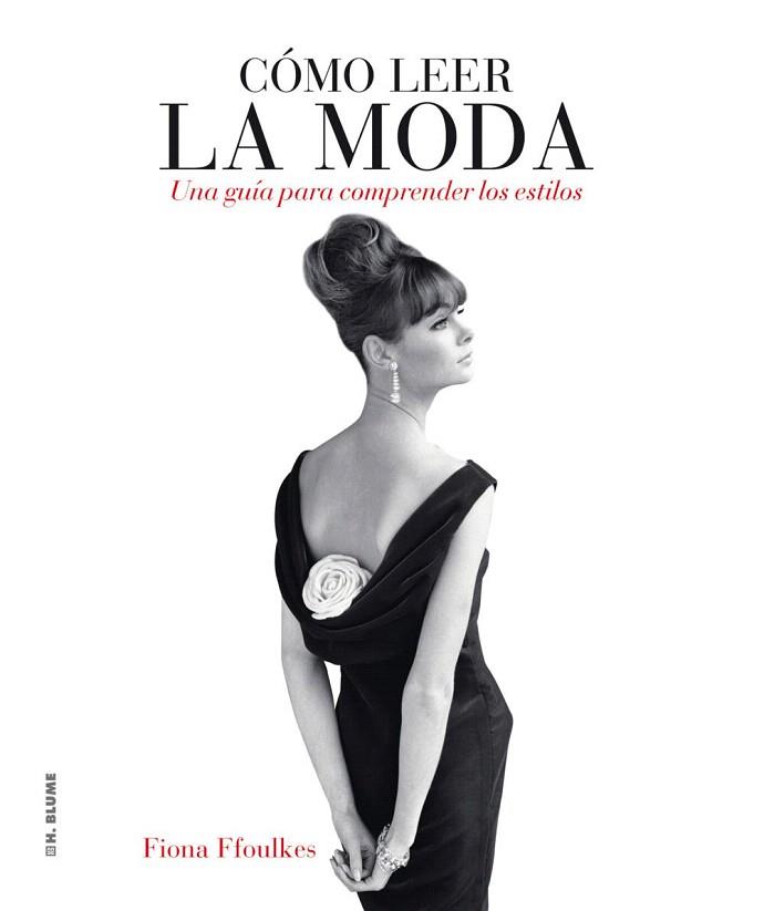 COMO LEER LA MODA | 9788496669727 | FFOULKES FIONA | Llibres Parcir | Llibreria Parcir | Llibreria online de Manresa | Comprar llibres en català i castellà online