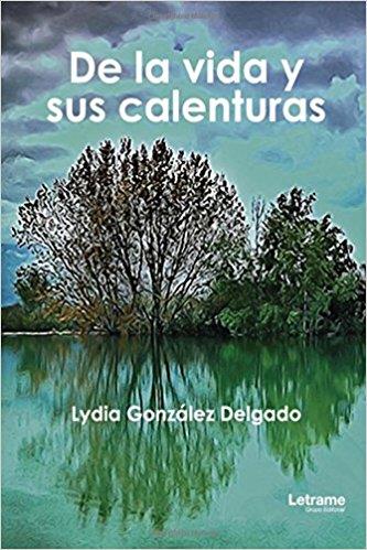 DE LA VIDA Y SUS CALENTURAS | PODI106793 | GONZÁLEZ DELGADO  LYDIA | Llibres Parcir | Llibreria Parcir | Llibreria online de Manresa | Comprar llibres en català i castellà online