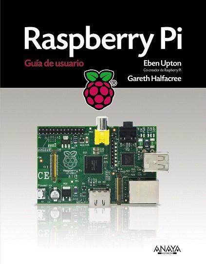 RASPBERRY PI | 9788441534384 | UPTON, EBEN/HALFACREE, GARETH | Llibres Parcir | Llibreria Parcir | Llibreria online de Manresa | Comprar llibres en català i castellà online