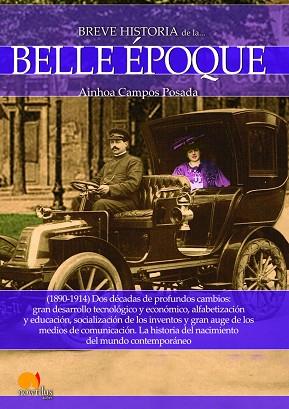 BREVE HISTORIA DE LA BELLE ÉPOQUE | PODI103079 | AINHOA CAMPOS POSADA | Llibres Parcir | Llibreria Parcir | Llibreria online de Manresa | Comprar llibres en català i castellà online