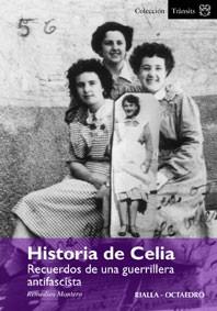 HISTORIA DE CELIA RECUERDOS GUERRILLERA ANTIFASCISTA | 9788480636773 | MONTERO REMEDIOS | Llibres Parcir | Librería Parcir | Librería online de Manresa | Comprar libros en catalán y castellano online