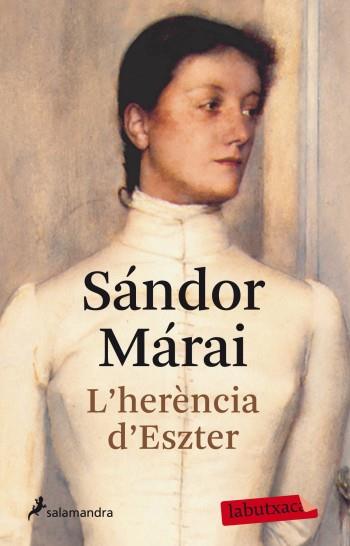 L' HERENCIA D' ESZTER labutxaca | 9788499303512 | SANDOR MARAI | Llibres Parcir | Librería Parcir | Librería online de Manresa | Comprar libros en catalán y castellano online