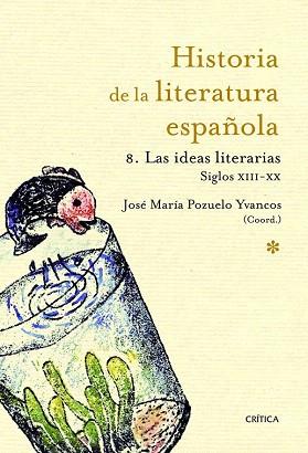 HISTORIA DE LA LITERATURA ESPAÑOLA 8 Las ideas lit 1214 201 | 9788498922370 | JOSE MARIA POZUELO YVANCOS | Llibres Parcir | Llibreria Parcir | Llibreria online de Manresa | Comprar llibres en català i castellà online