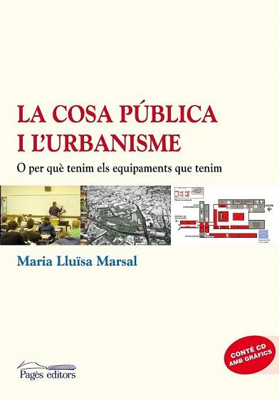 LA COSA PUBLICA I L' URBANISME o per que tenim els equipame | 9788497799638 | MARIA LLUISA MARSAL   PORTA CD AMB GRAFICS | Llibres Parcir | Llibreria Parcir | Llibreria online de Manresa | Comprar llibres en català i castellà online