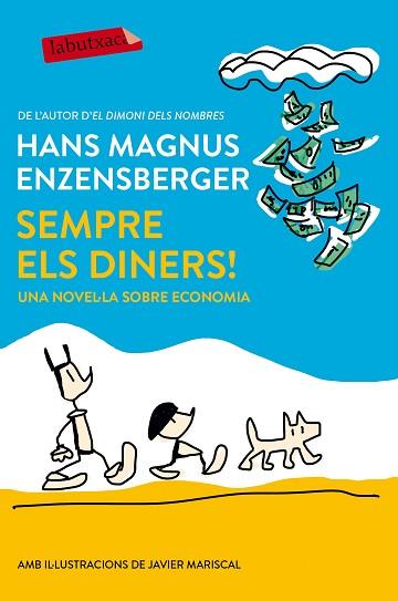SEMPRE ELS DINERS! | 9788417031008 | HANS MAGNUS ENZENSBERGER | Llibres Parcir | Librería Parcir | Librería online de Manresa | Comprar libros en catalán y castellano online