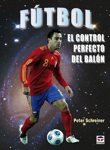 FUTBOL EL CONTROL PERFECTO DEL BALON | 9788479028275 | SCHREINER PETER | Llibres Parcir | Llibreria Parcir | Llibreria online de Manresa | Comprar llibres en català i castellà online