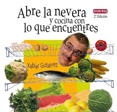 ABRE LA NEVERA Y COCINA CON LO QUE ENCUENTRES | 9788444120775 | GUTIERREZ XABIER | Llibres Parcir | Llibreria Parcir | Llibreria online de Manresa | Comprar llibres en català i castellà online