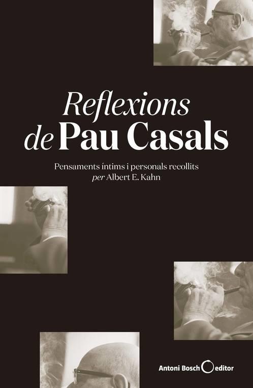 REFLEXIONS DE PAU CASALS | 9788494997976 | E. KAHN, ALBERT | Llibres Parcir | Llibreria Parcir | Llibreria online de Manresa | Comprar llibres en català i castellà online