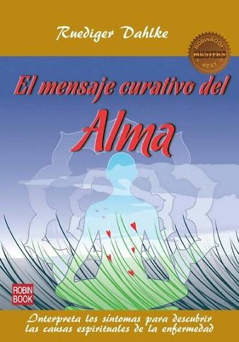 Mensaje curativo del alma, El | 9788499171531 | Dahlke, Ruediger | Llibres Parcir | Llibreria Parcir | Llibreria online de Manresa | Comprar llibres en català i castellà online