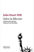 SOBRE LA LLIBERTAT | 9788494732225 | MILL, JOHN STUART | Llibres Parcir | Llibreria Parcir | Llibreria online de Manresa | Comprar llibres en català i castellà online