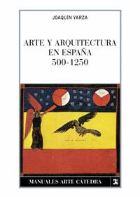 ARTE Y ARQUITECTURA EN ESPAÑA 500-1250 | 9788437602004 | YARZA | Llibres Parcir | Llibreria Parcir | Llibreria online de Manresa | Comprar llibres en català i castellà online