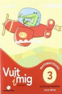 VUIT I MIG, MATEMÀTIQUES, 3 EDUCACIÓ PRIMÀRIA, CICLE MITJÀ | 9788430779642 | SEGARRA I NEIRA, LLUÍS | Llibres Parcir | Llibreria Parcir | Llibreria online de Manresa | Comprar llibres en català i castellà online