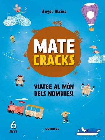 MATECRACKS VIATGE AL MÓN DELS NOMBRES! 6 ANYS | 9788491010920 | ALSINA, ÀNGEL | Llibres Parcir | Llibreria Parcir | Llibreria online de Manresa | Comprar llibres en català i castellà online