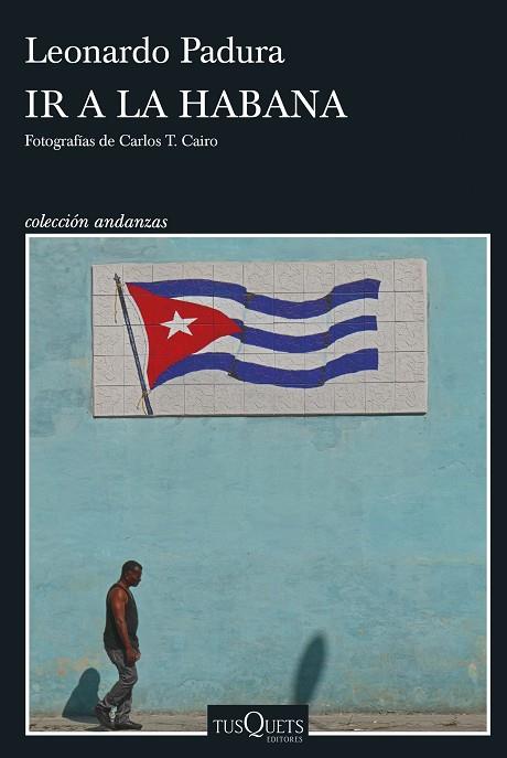 IR A LA HABANA | 9788411075190 | PADURA, LEONARDO | Llibres Parcir | Llibreria Parcir | Llibreria online de Manresa | Comprar llibres en català i castellà online